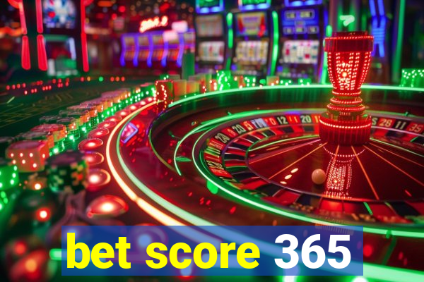 bet score 365