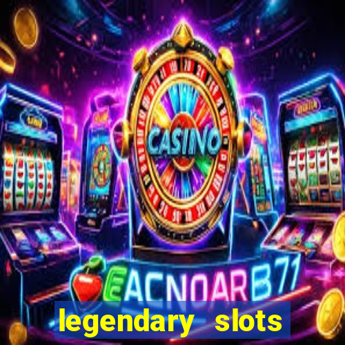 legendary slots play store