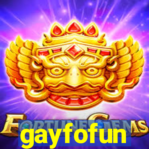 gayfofun