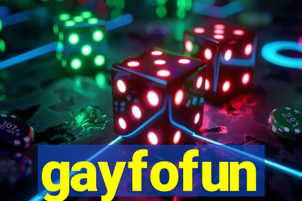 gayfofun