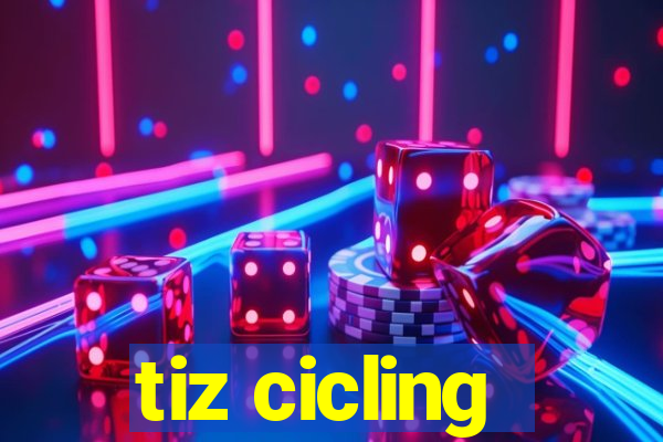 tiz cicling