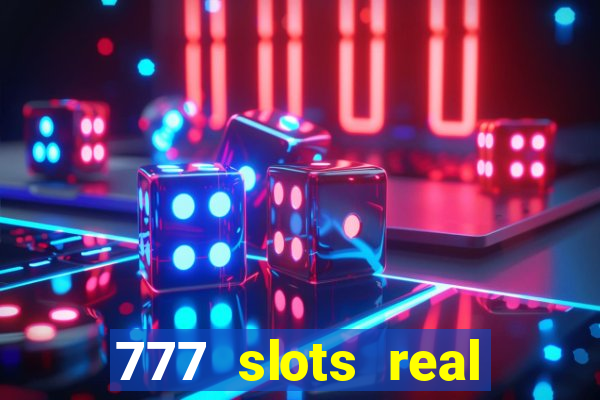 777 slots real cash 2022