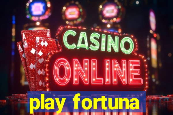 play fortuna