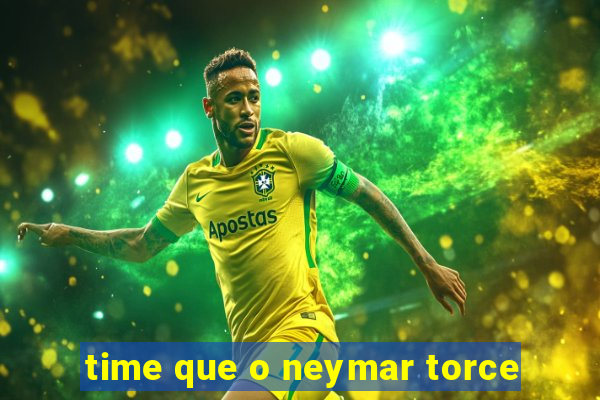 time que o neymar torce