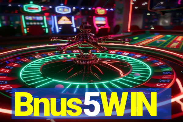 Bnus5WIN