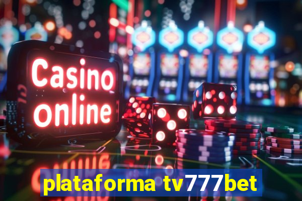 plataforma tv777bet