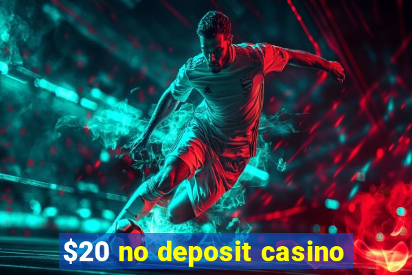 $20 no deposit casino