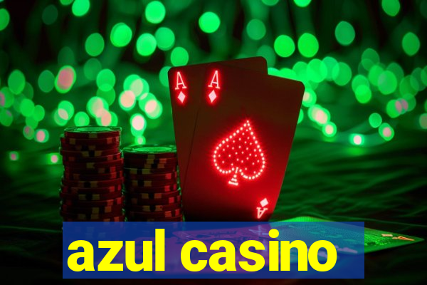 azul casino