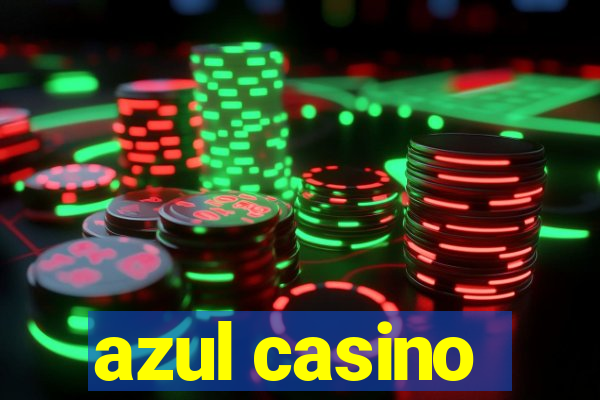 azul casino