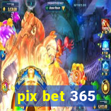 pix bet 365