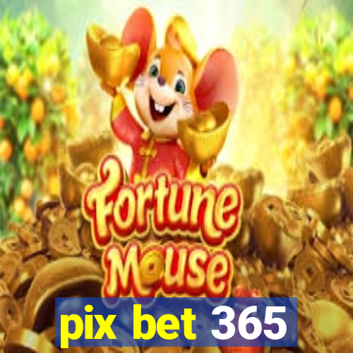 pix bet 365