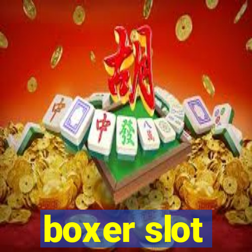 boxer slot