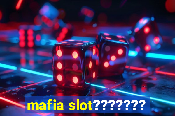 mafia slot???????