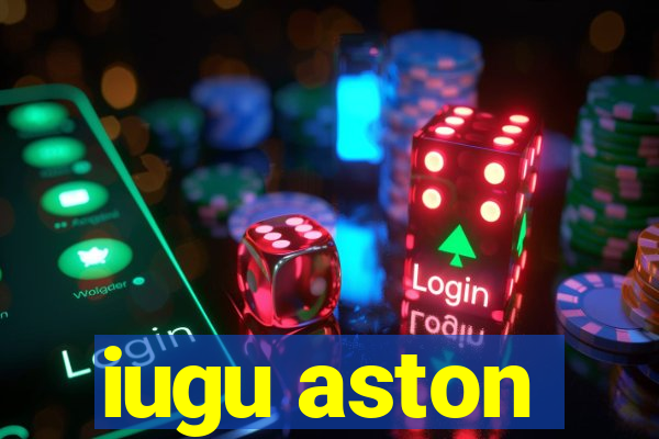 iugu aston