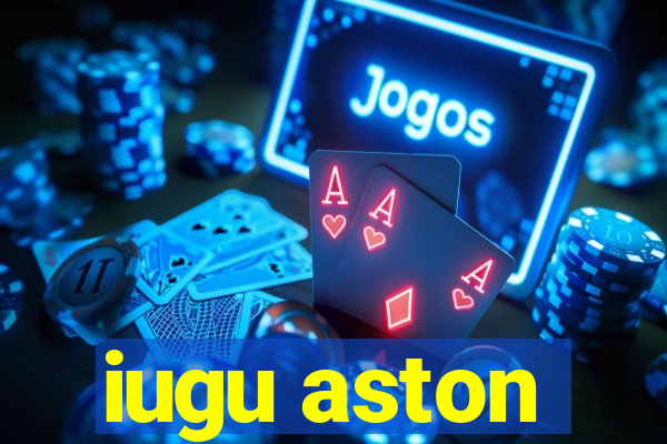 iugu aston