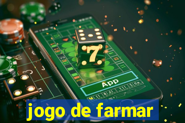 jogo de farmar