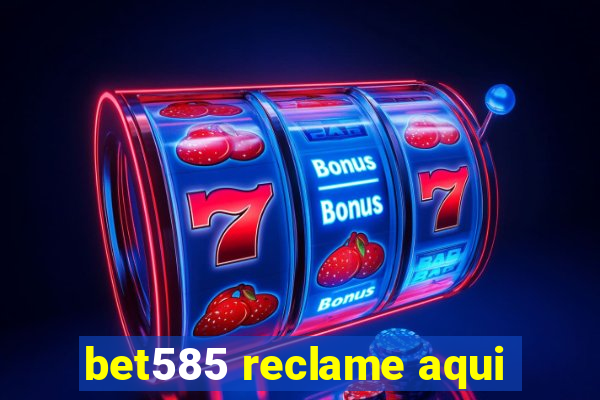 bet585 reclame aqui