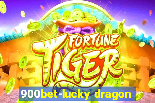 900bet-lucky dragon