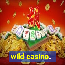 wild casino.