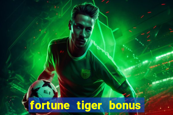 fortune tiger bonus de cadastro