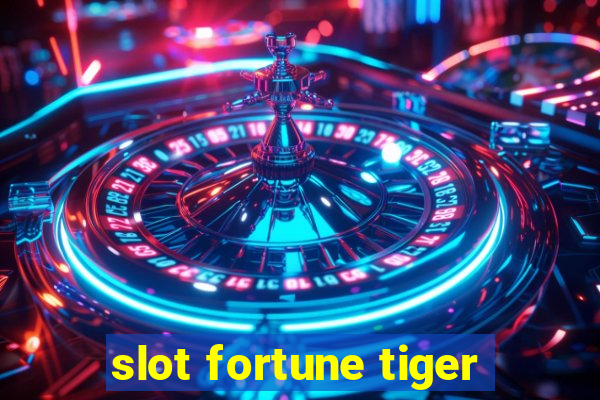 slot fortune tiger