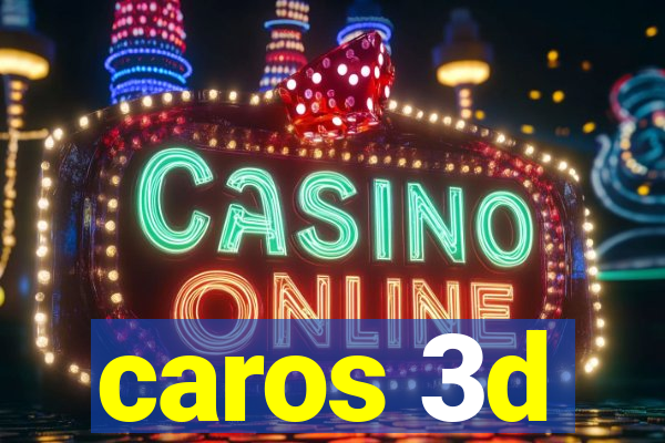 caros 3d