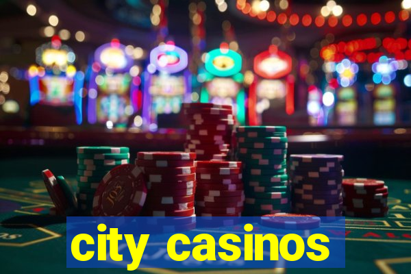 city casinos