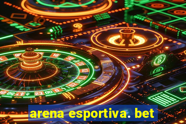 arena esportiva. bet