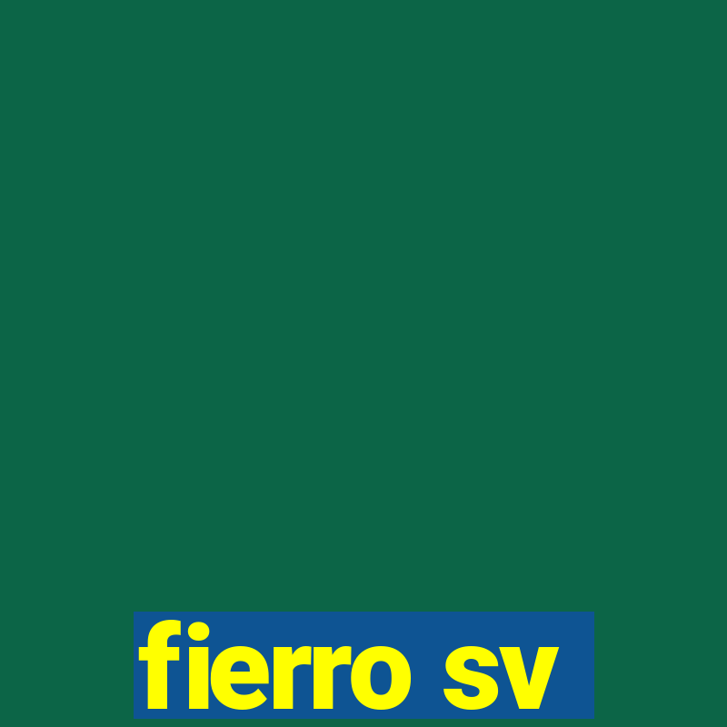 fierro sv