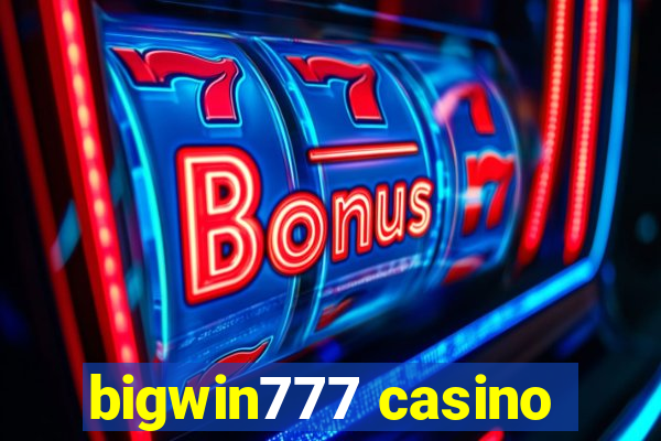 bigwin777 casino