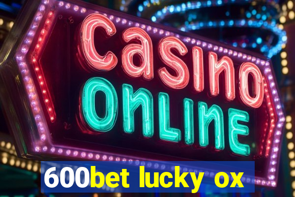 600bet lucky ox