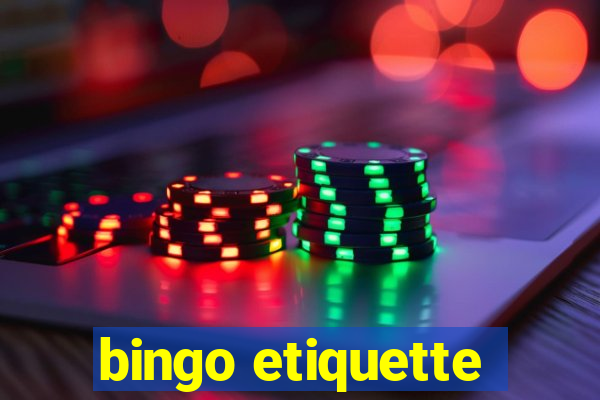 bingo etiquette