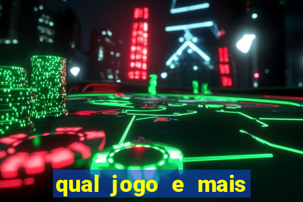 qual jogo e mais fácil de ganhar