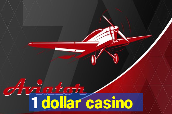 1 dollar casino