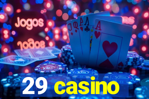 29 casino