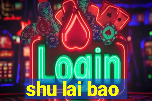 shu lai bao