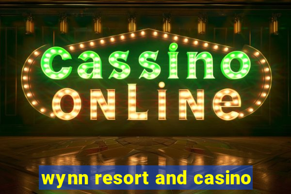 wynn resort and casino