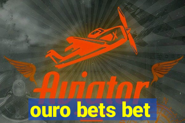 ouro bets bet