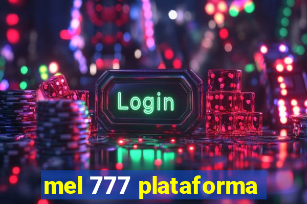 mel 777 plataforma