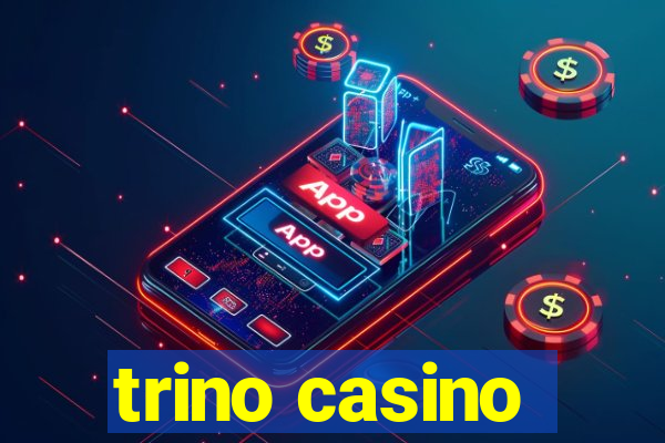 trino casino