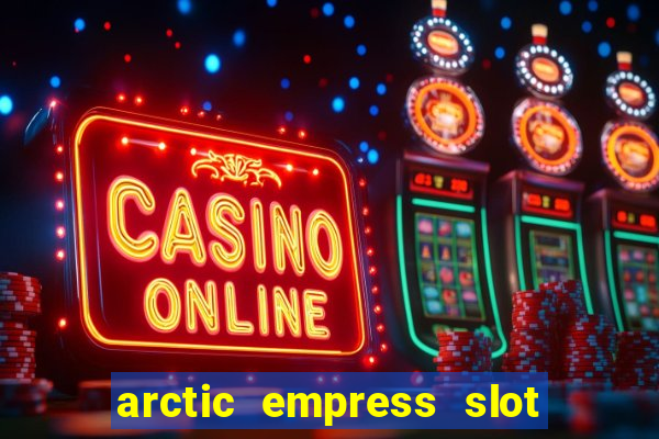 arctic empress slot free play