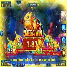 casino slots - new slot