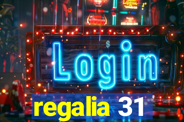 regalia 31