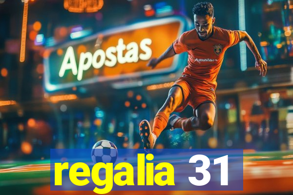 regalia 31