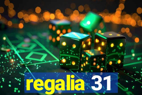 regalia 31