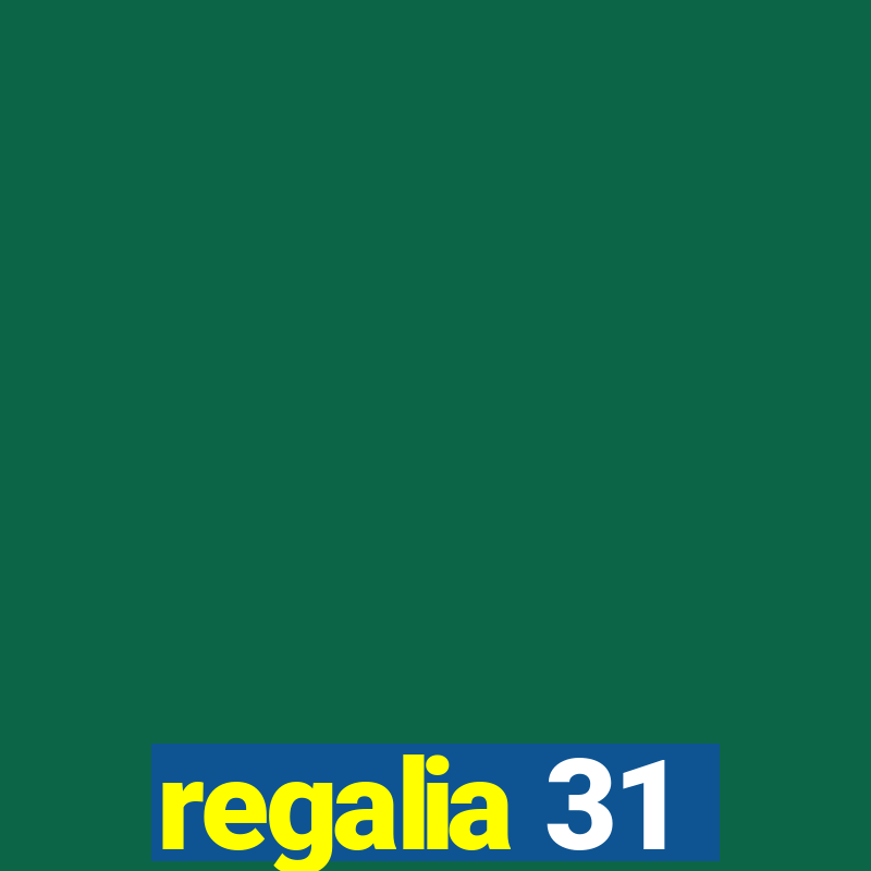 regalia 31