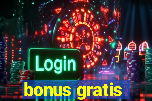 bonus gratis