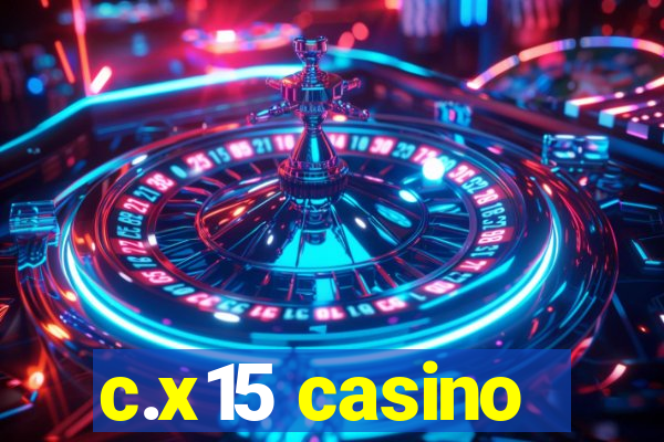 c.x15 casino