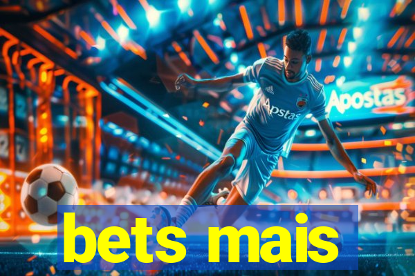 bets mais