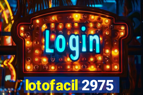 lotofacil 2975